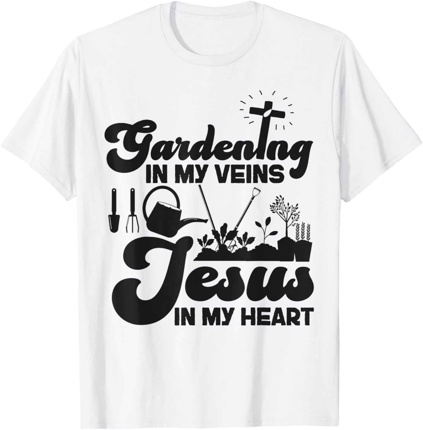 Plant Lover Gardening Jesus Faith Christian Gardening In My T-Shirt - T-Shirt | White