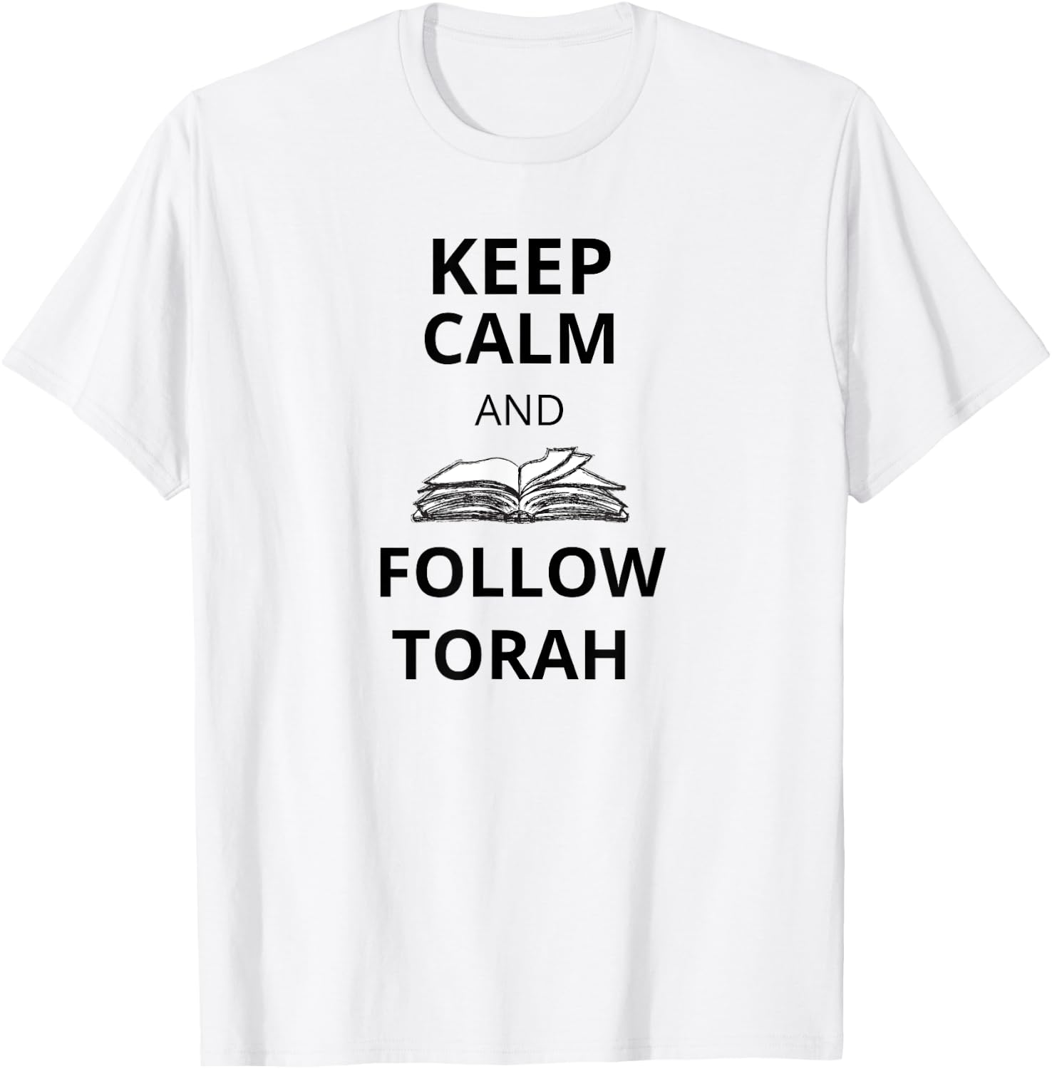 Keep Calm and Follow Torah funny for Messianic Believers T-Shirt - T-Shirt | White