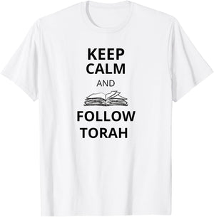 Keep Calm and Follow Torah funny for Messianic Believers T-Shirt - T-Shirt | White