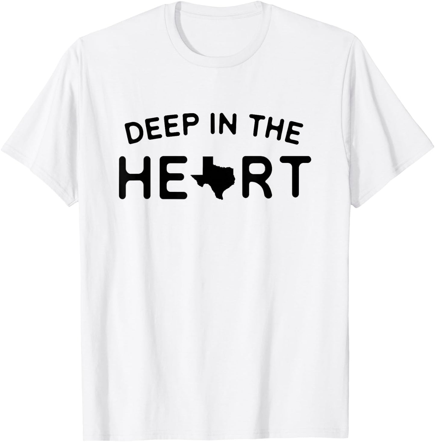 Deep In The Heart Of Texas - Love Texas T-Shirt - T-Shirt | White