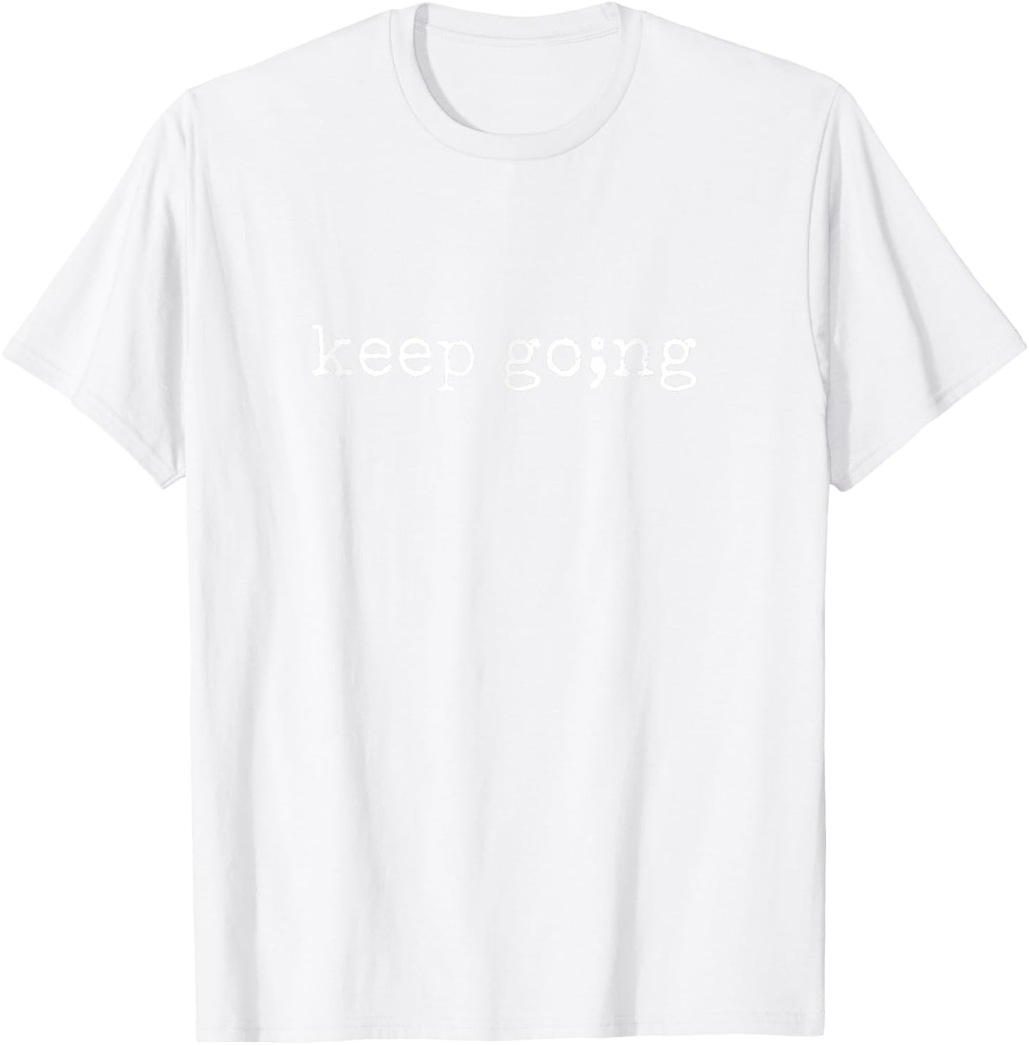 Semicolon Keep Going Green Mental Health Awareness T-Shirt - T-Shirt | White