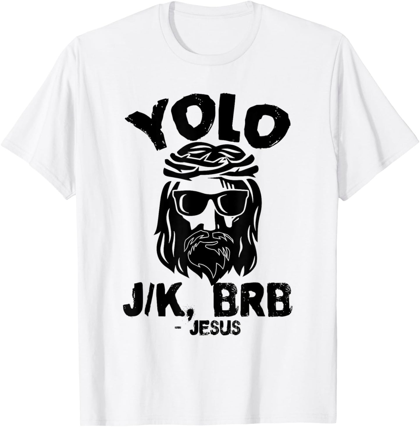Yolo J/K Brb Jesus Sunglasses Christian Faith T-Shirt - T-Shirt | White