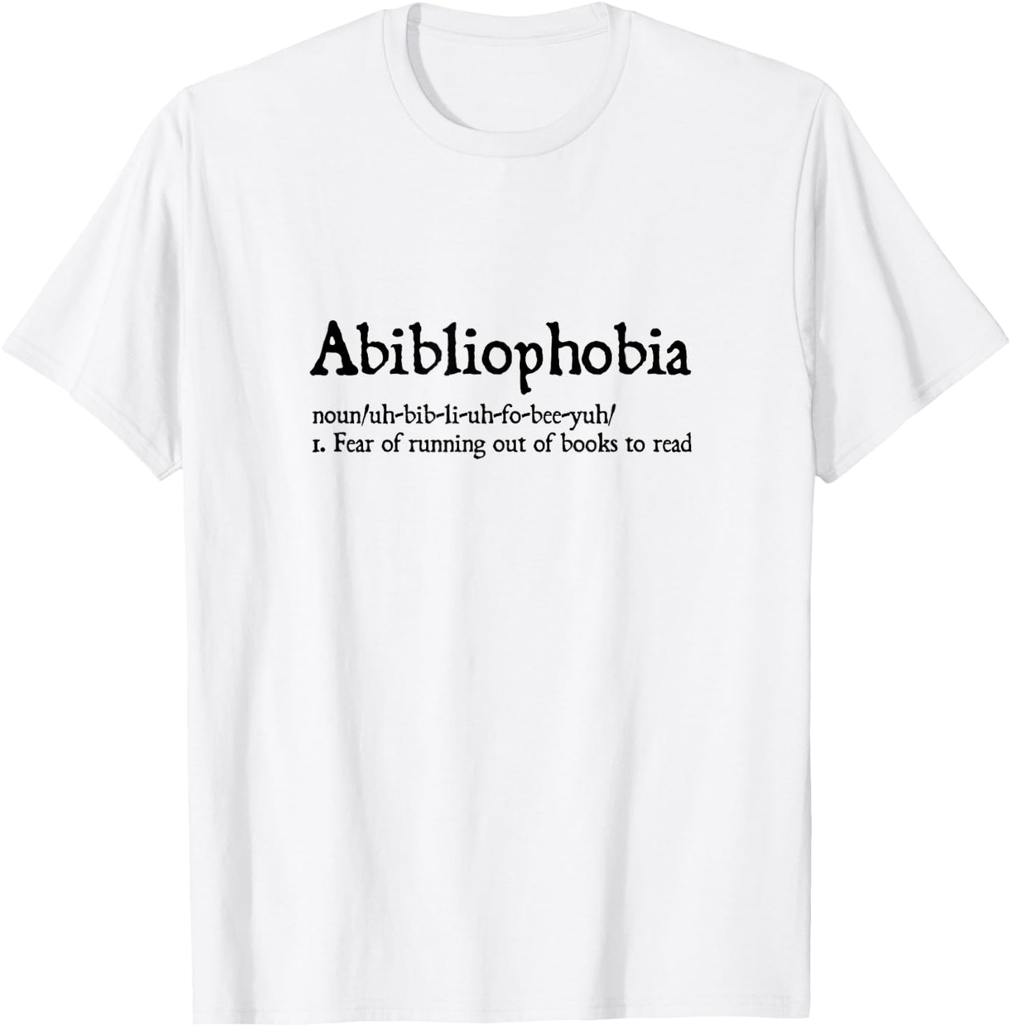 Abibliophobia Reader top - Funny Bookworm Reading Gift T-Shirt - T-Shirt | White