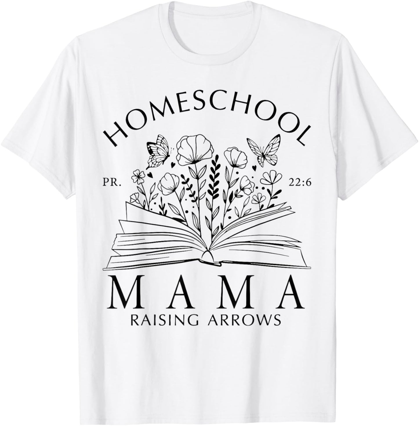 Homeschool Mama Raising Arrows Christian Mother's Day T-Shirt - T-Shirt | White