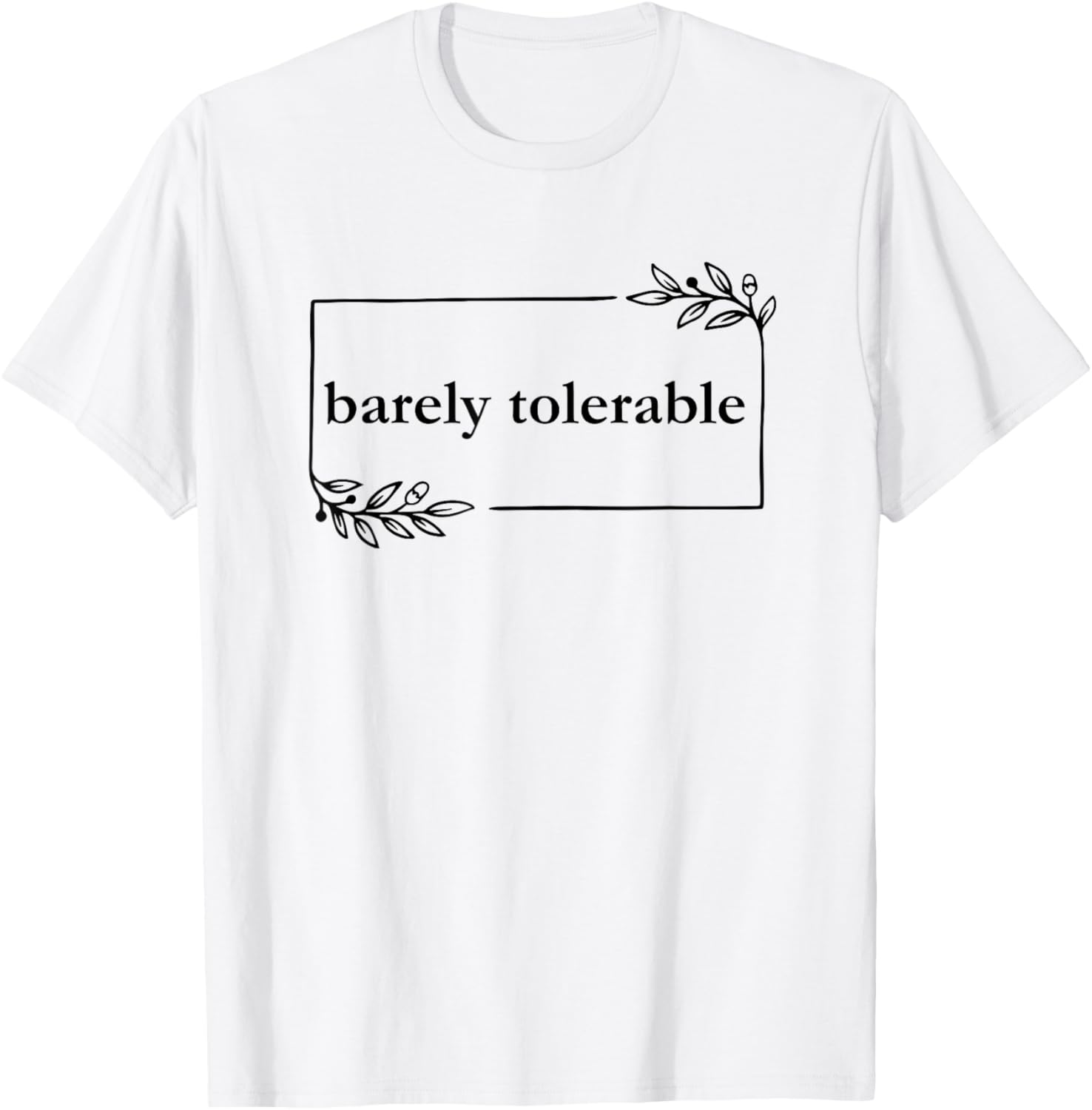 Barely Tolerable T-Shirt - T-Shirt | White