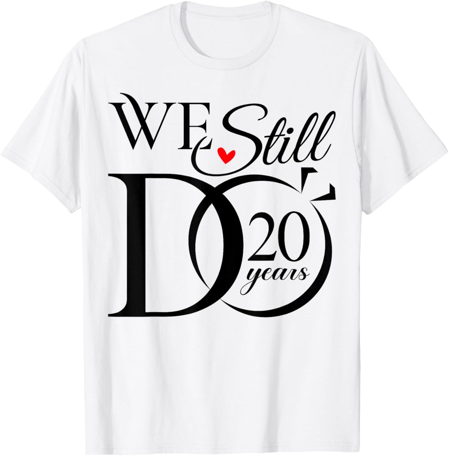 We Still Do 20 Years Funny Couple 20th Wedding Anniversary T-Shirt - T-Shirt | White