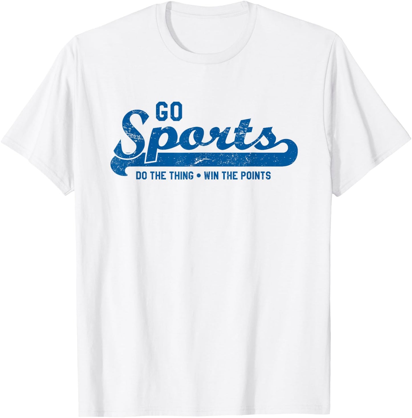 Go Sports! Do the Thing Win The Points - Funny Sports T-Shirt - T-Shirt | White