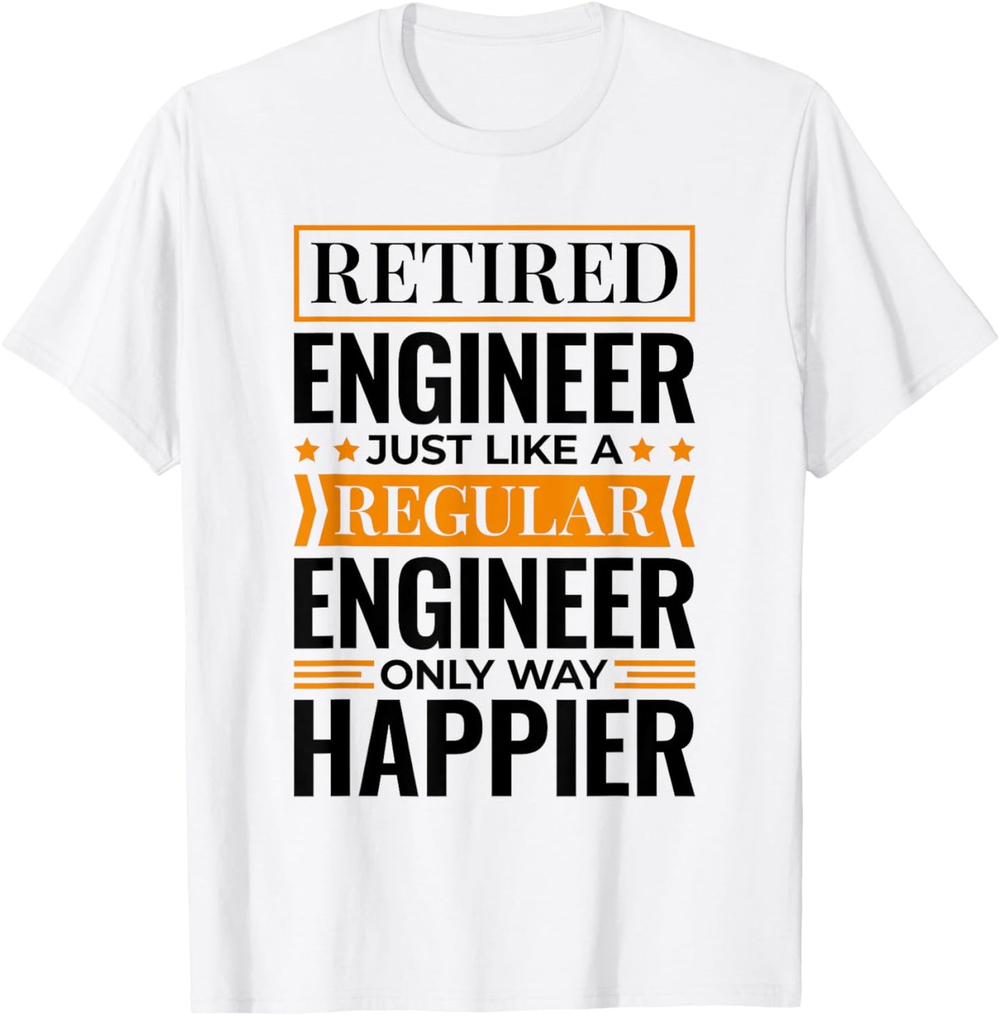 Retirement Men Women Engineering for Retired Engineers T-Shirt - T-Shirt | White