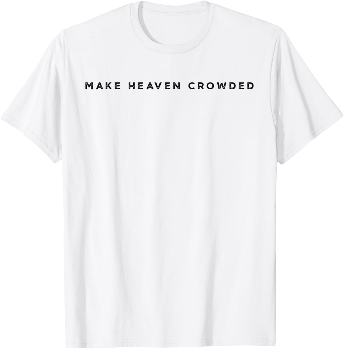 Make Heaven Crowded Retro Feel Christian Vintage T-Shirt - T-Shirt | White