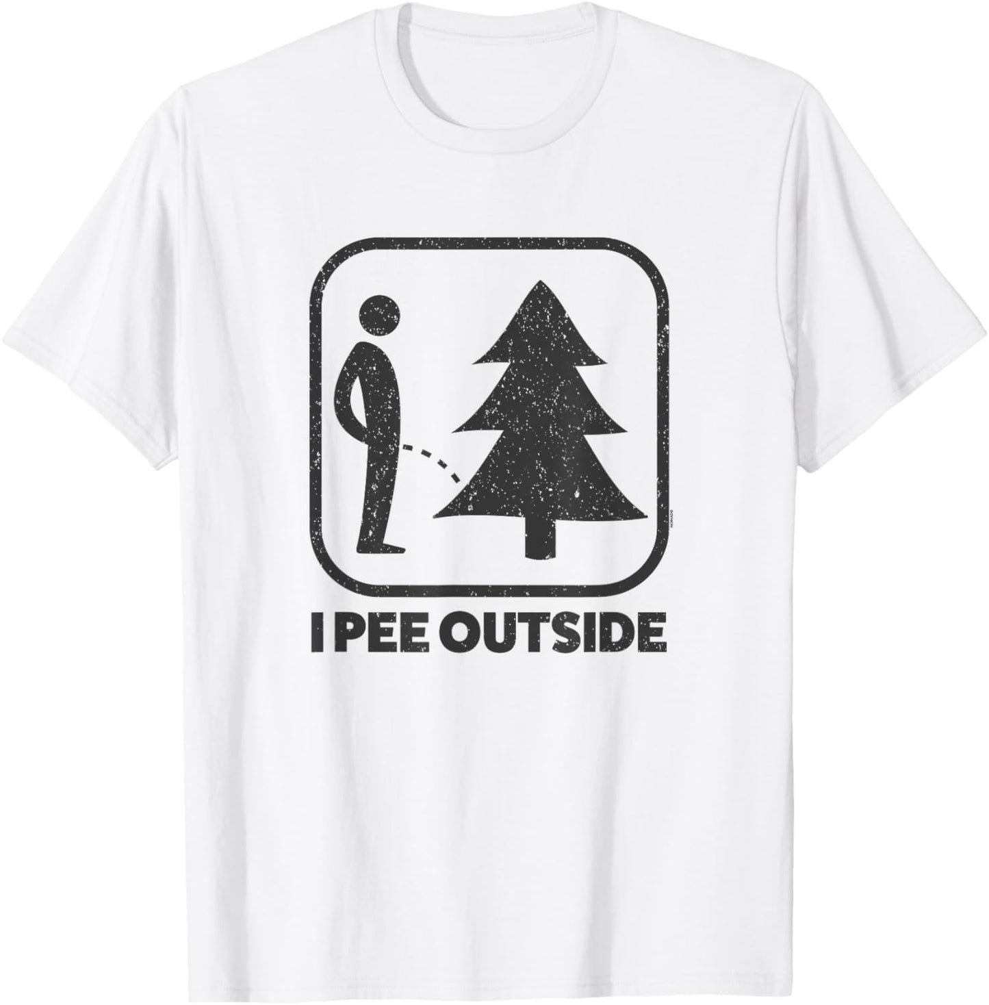 I Pee Outside Sign Funny Camping Hiking Outdoor T-Shirt - T-Shirt | White