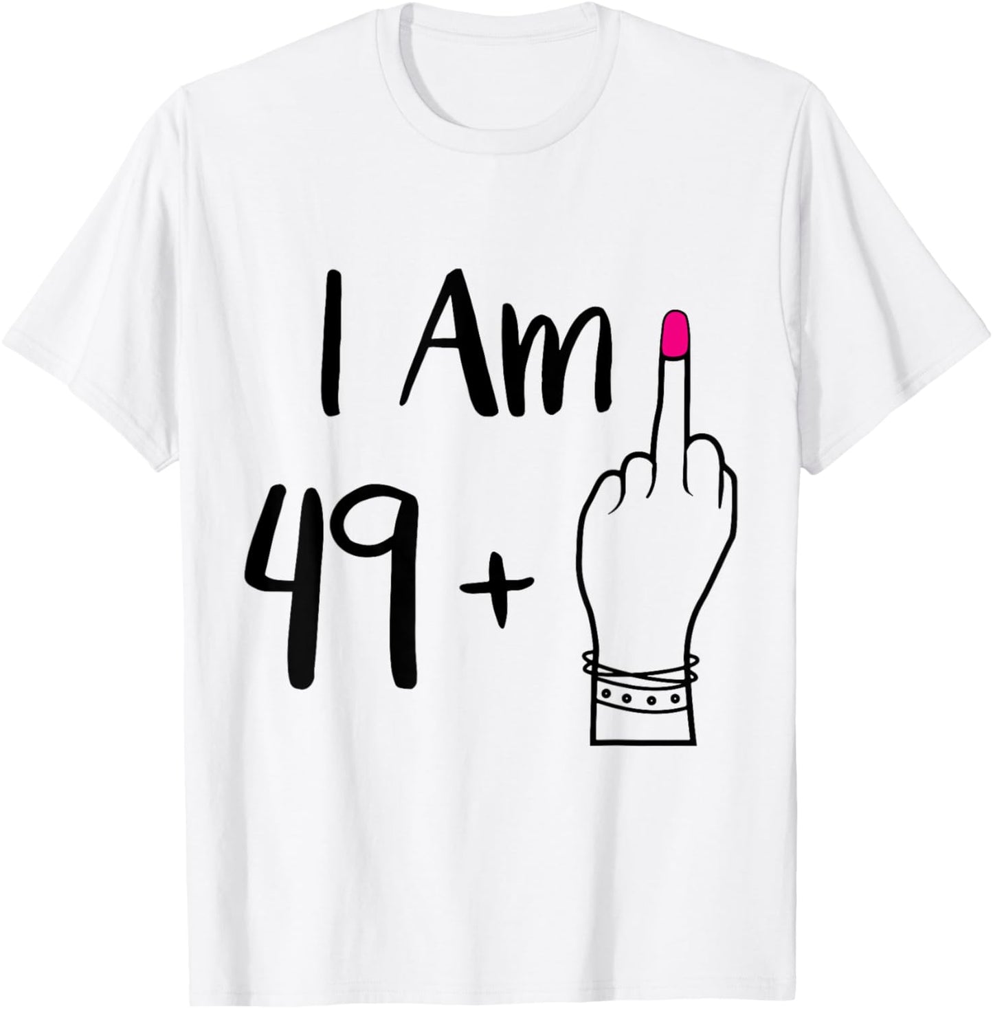 funny I Am 49 Plus 1 Middle Finger For A 50th women 50 old T-Shirt - T-Shirt | White