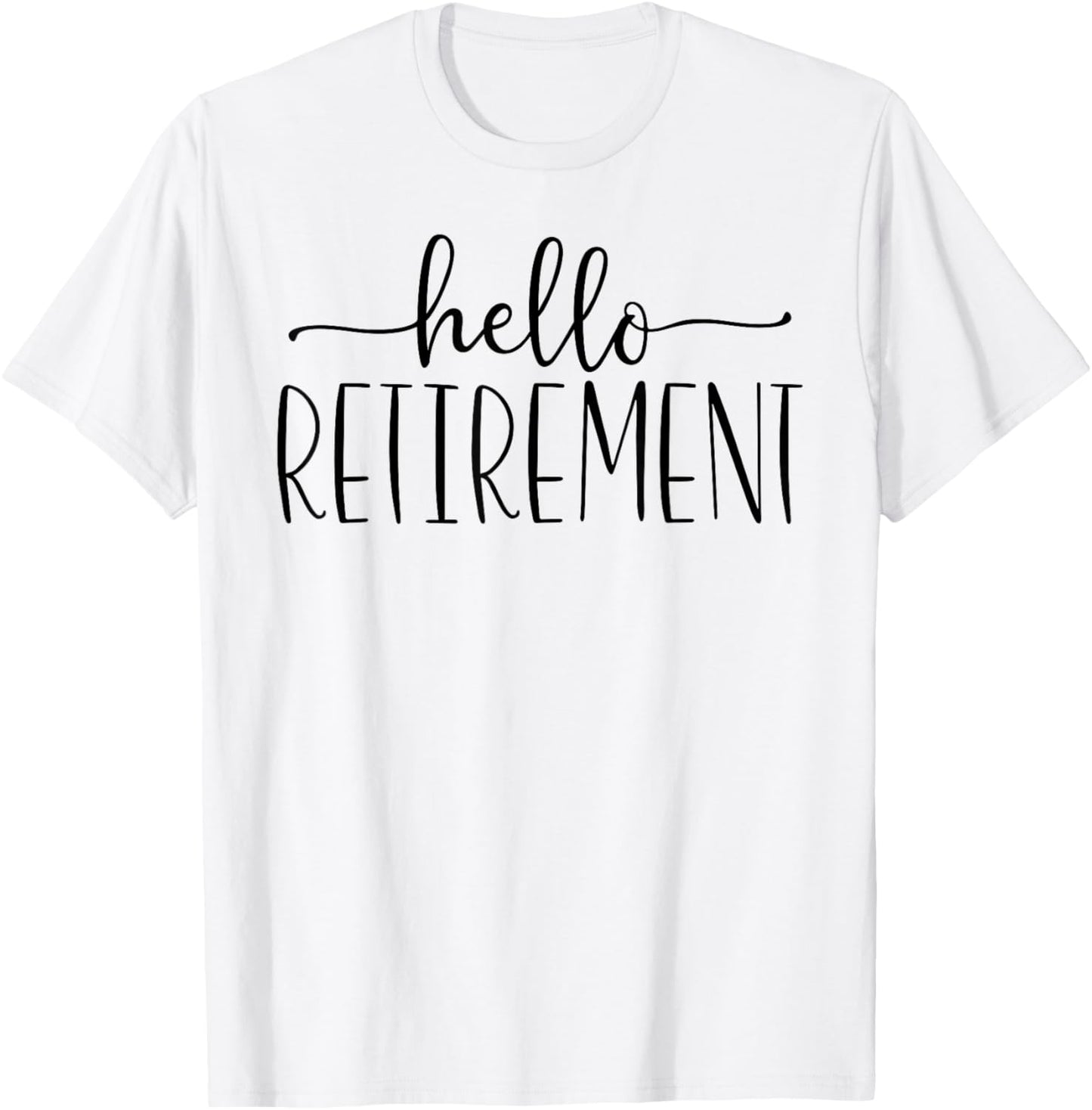 Retirement Hello Retirement T-Shirt - T-Shirt | White