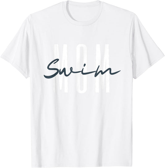 Swim Mom Swim Mama Swim Team Swimmers Mother T-Shirt - T-Shirt | White