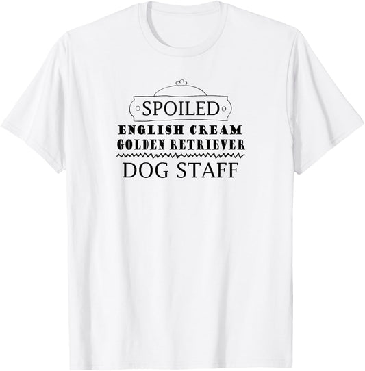 Spoiled English Cream Golden Retriever dog staff for pet Men Women Kids T-Shirt - T-Shirt | White