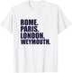 Rome Paris London Weymouth - Fun Cities Travel T-Shirt - T-Shirt | White