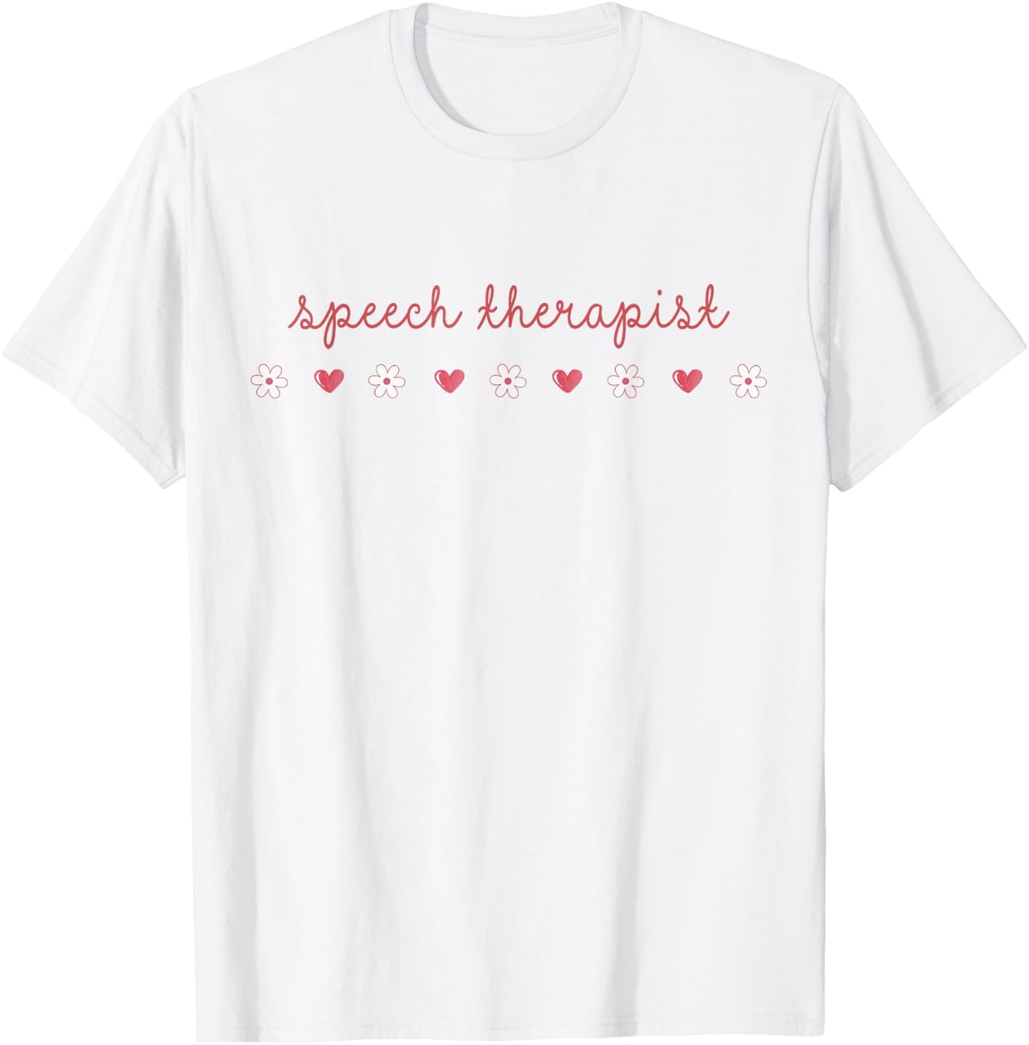Speech Therapist Valentines Day Daisy SLP Therapy Hearts T-Shirt - T-Shirt | White