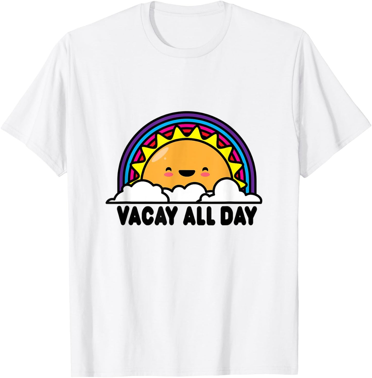 Vacay All Day Vacation Shirts Sun Rainbow T-Shirt - T-Shirt | White