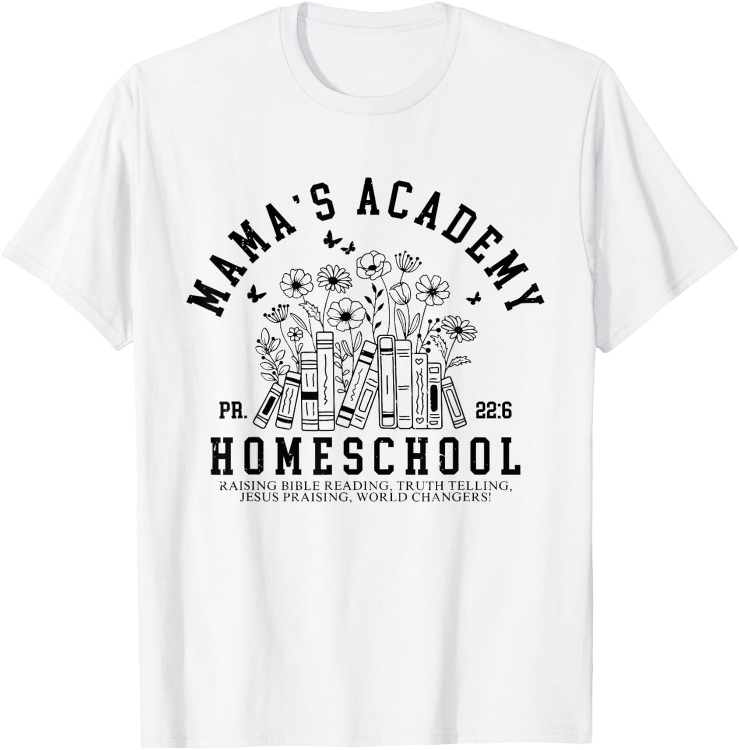 Mama's Academy Homeschool Mom Mothers Day Homeschool Mama T-Shirt - T-Shirt | White