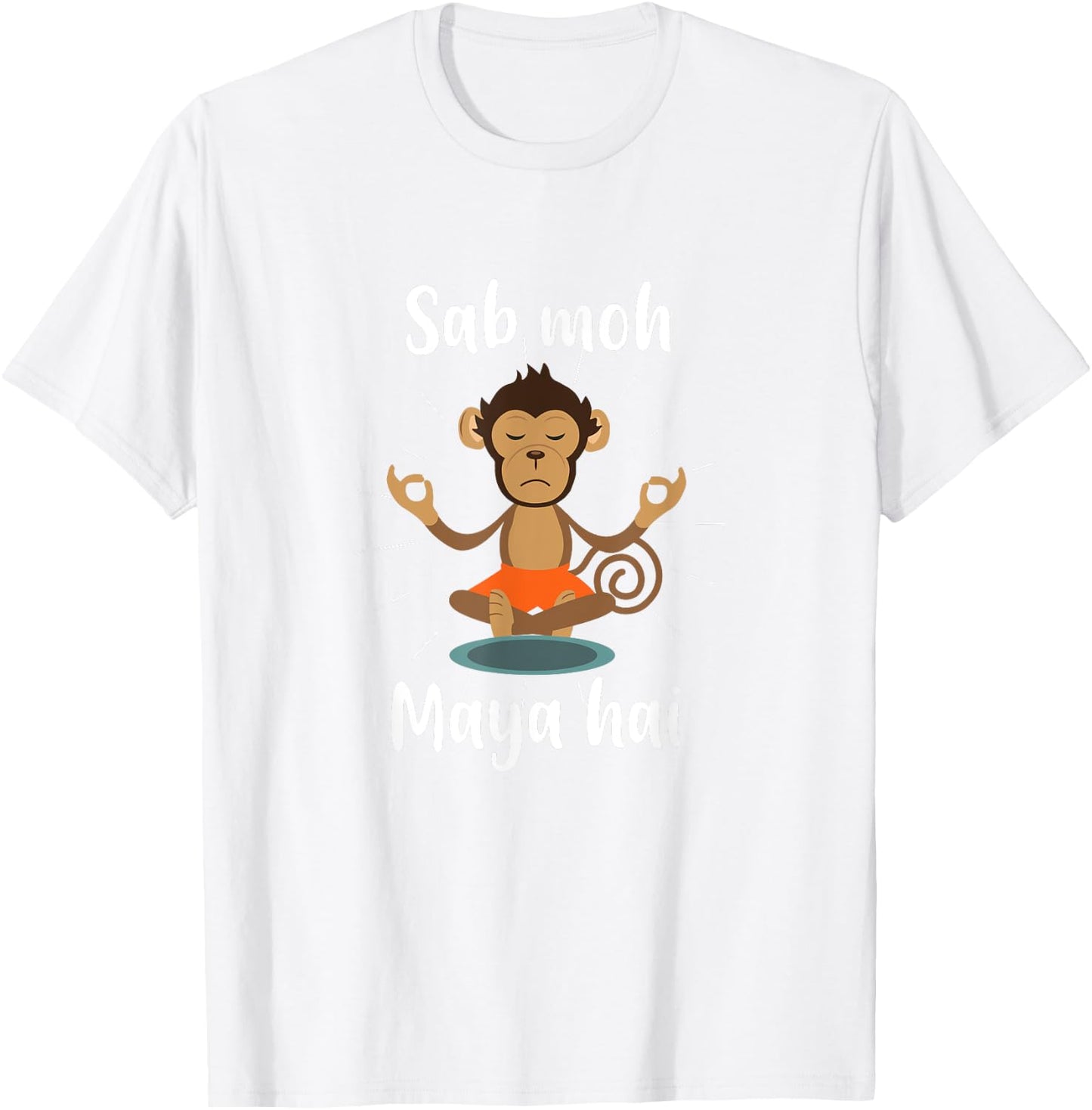 Sab Moh Maya Hai Hindi Meditation Desi Slogan T-Shirt - T-Shirt | White
