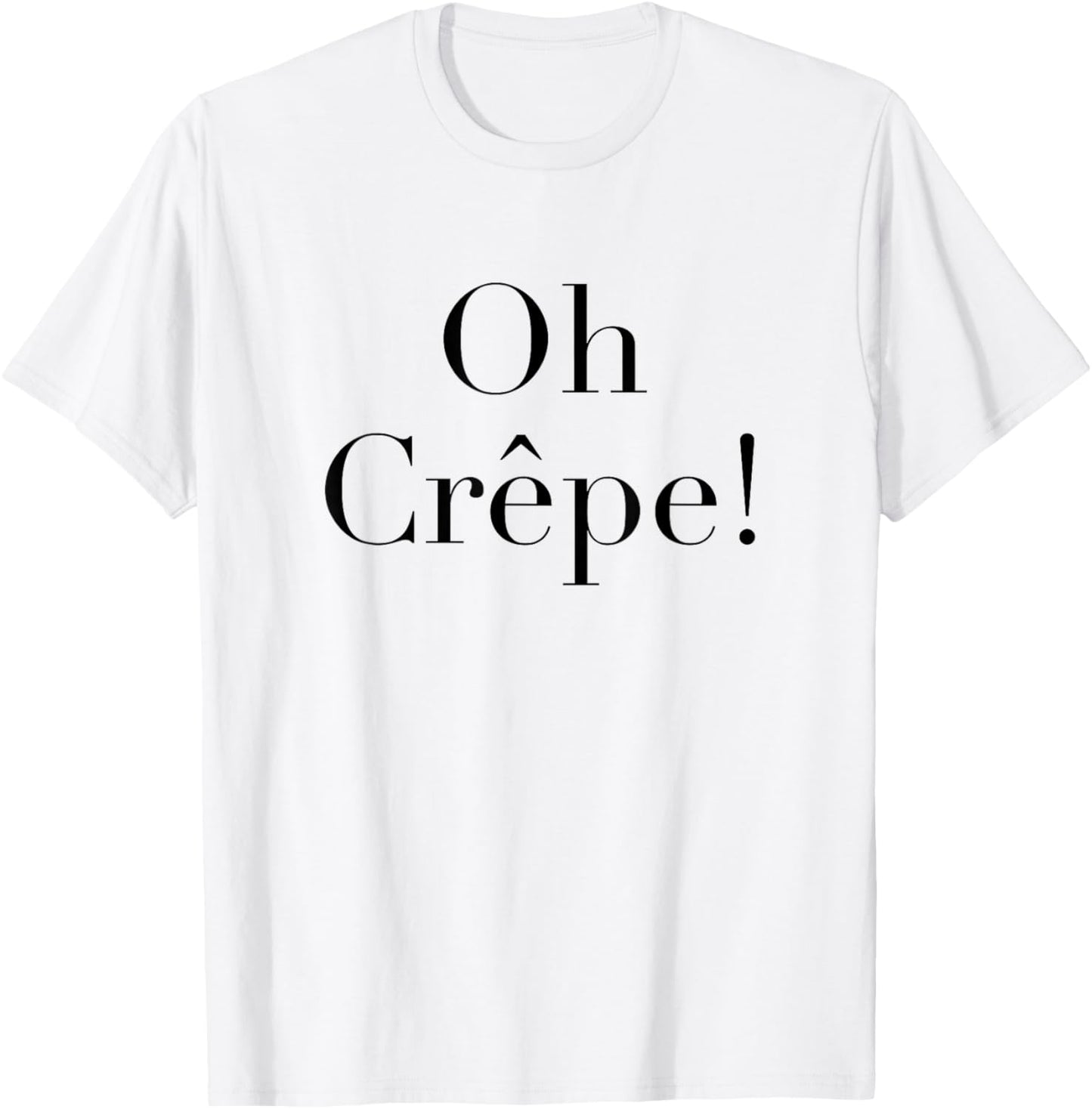 Oh Crepe Fun Word Games Wordplay T-Shirt - T-Shirt | White