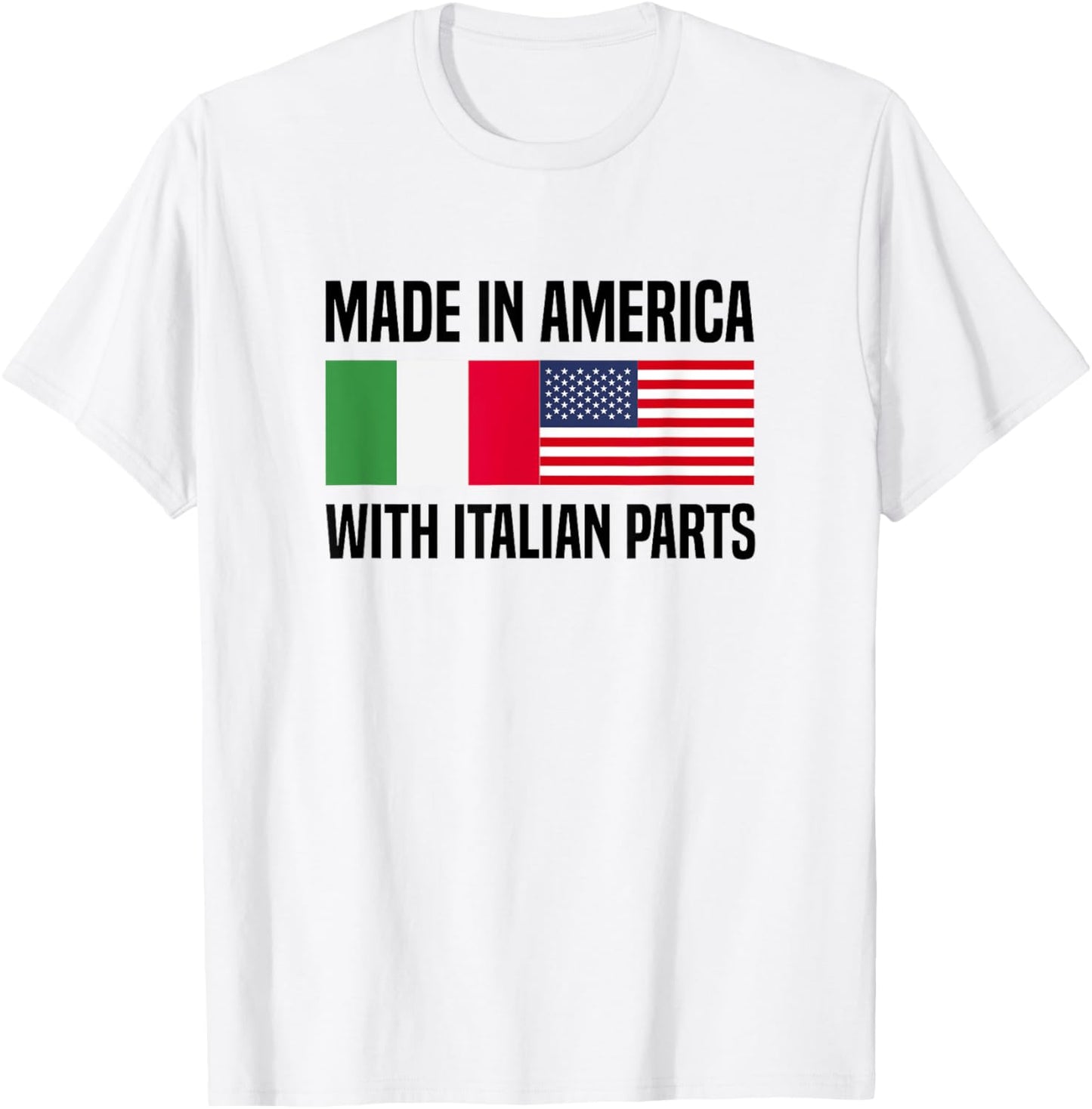 Made in America with Italian Parts Italian American T-Shirt - T-Shirt | White