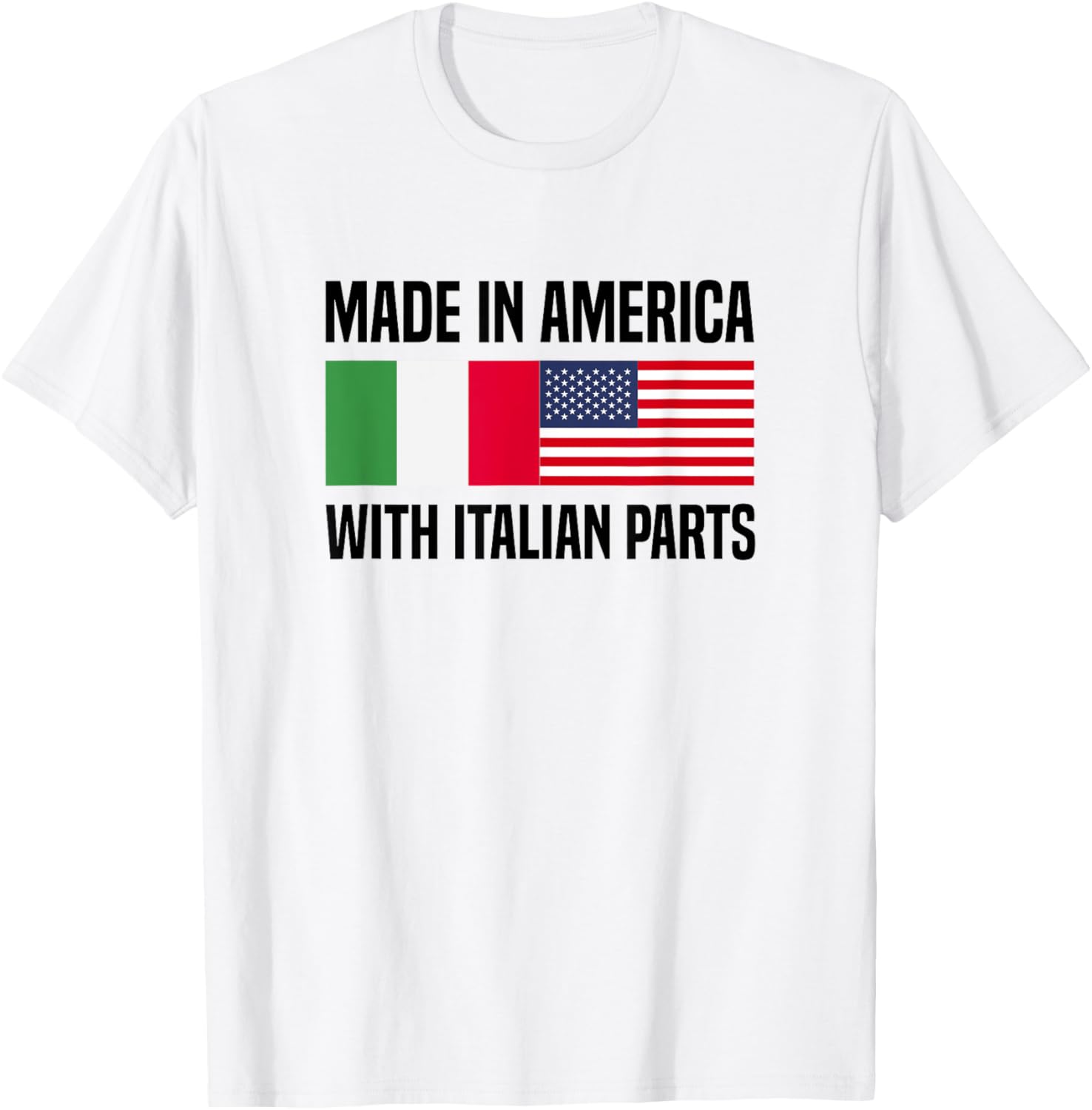 Made in America with Italian Parts Italian American T-Shirt - T-Shirt | White