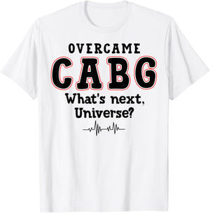 What's Next Universe - Survivor Funny CABG Surgery T-Shirt - T-Shirt | White