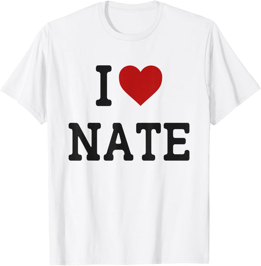 I Heart Nate - I Love Nate - Funny Gift Nate T-Shirt - T-Shirt | White