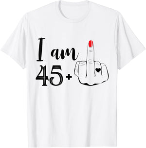 I Am 45 Plus 1 Middle Finger Funny 46th Birthday Women T-Shirt - T-Shirt | White