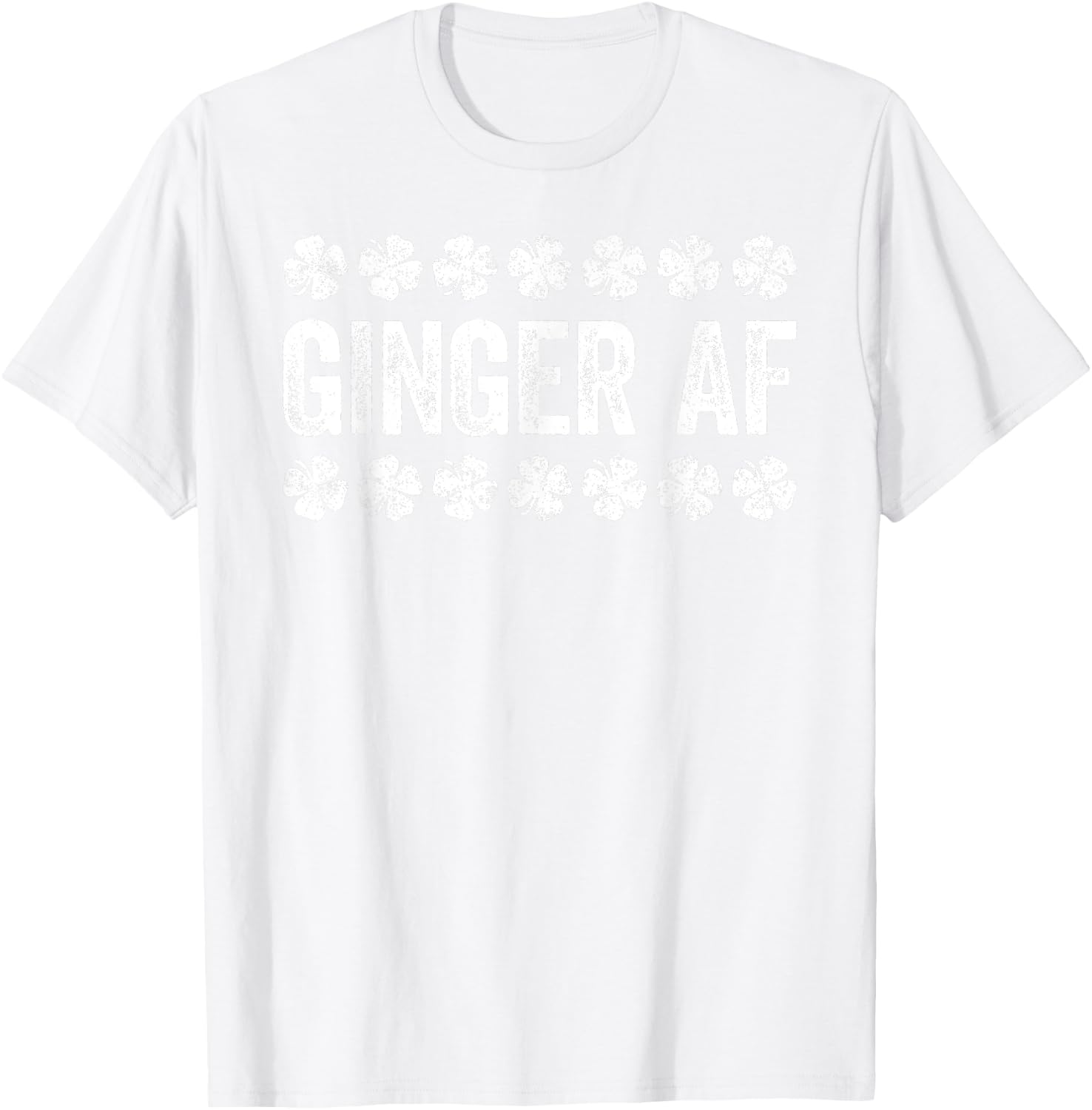 Ginger AF Shirt Irish Men Women St Patricks Day T-Shirt - T-Shirt | White