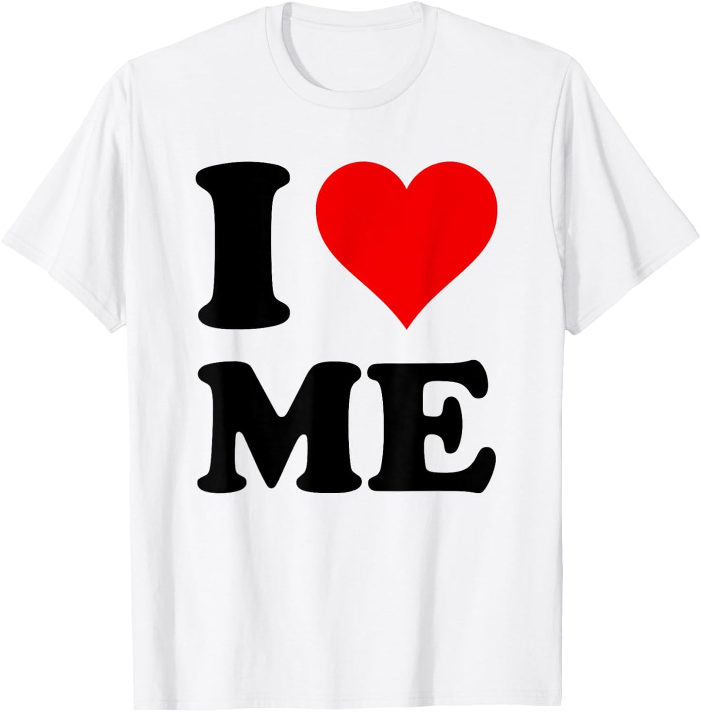 I Love Me T-Shirt - T-Shirt | White