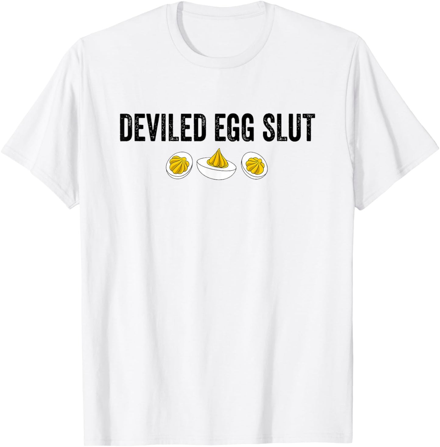 Deviled Eggs Slut Funny Thanksgiving T-Shirt - T-Shirt | White