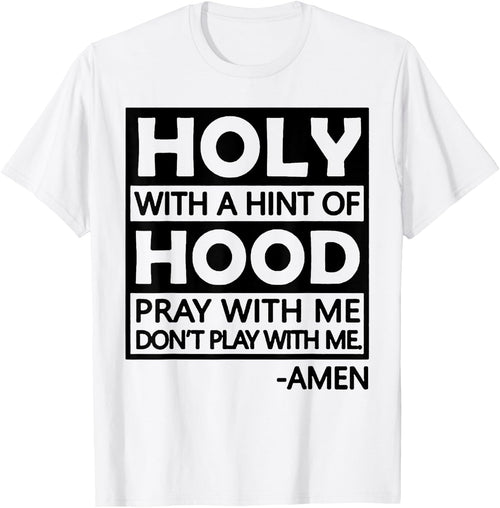 Holy With A Hint Of Hood Pray With Me