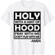Holy With A Hint Of Hood Pray With Me T-Shirt - T-Shirt | White