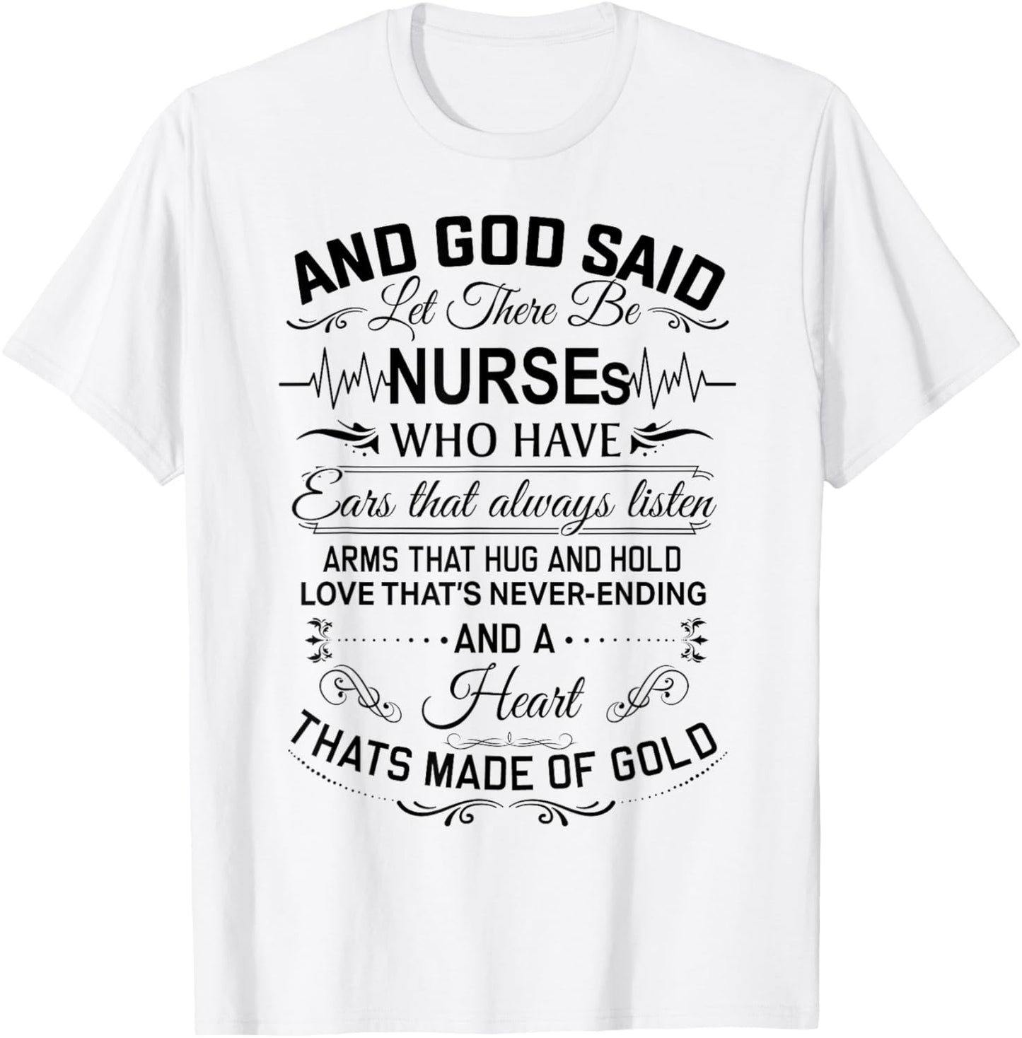 And God Said Let There Be Nurses Who Have Ears T-Shirt - T-Shirt | White