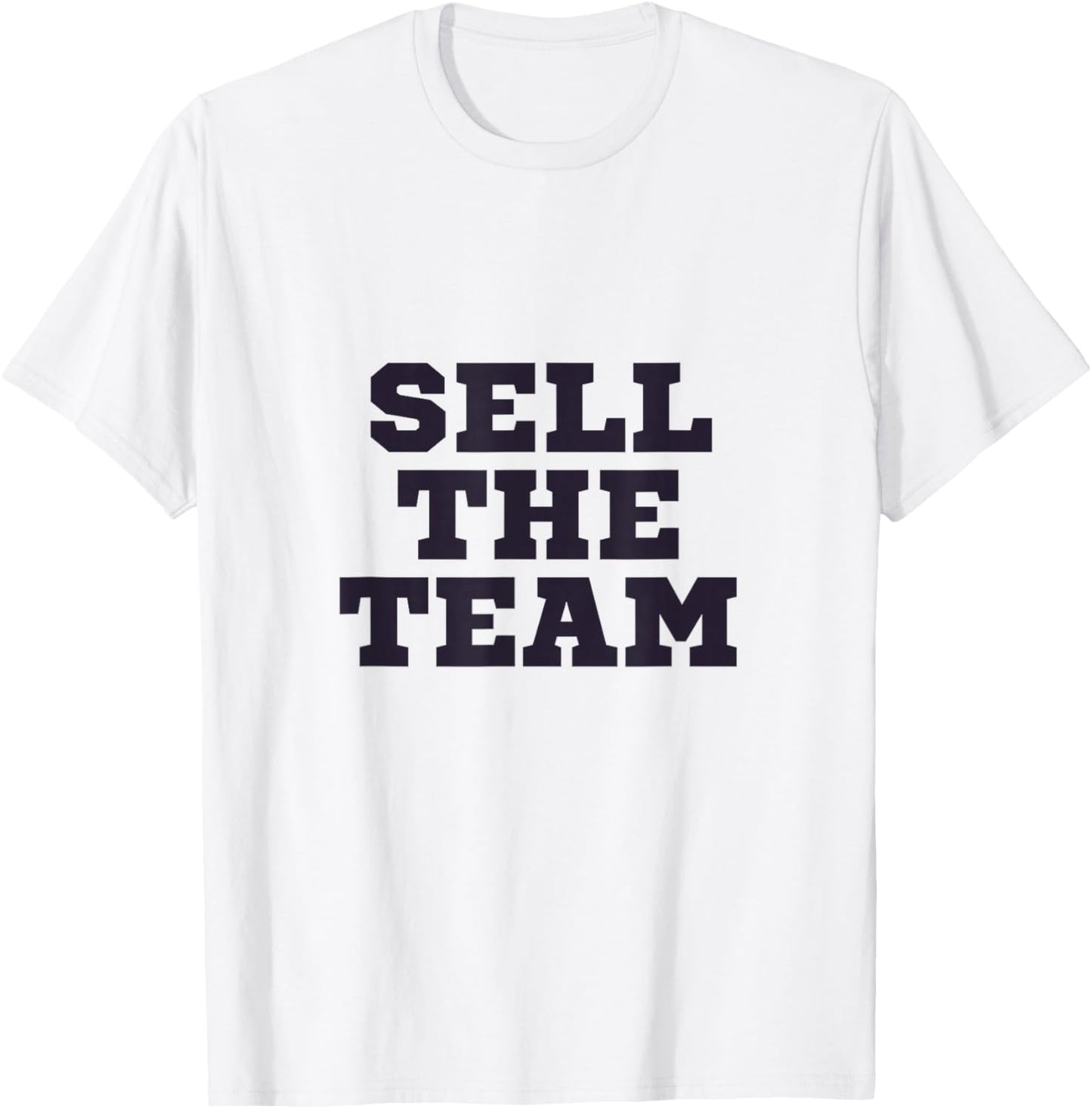 Sell The Team T-Shirt - T-Shirt | White