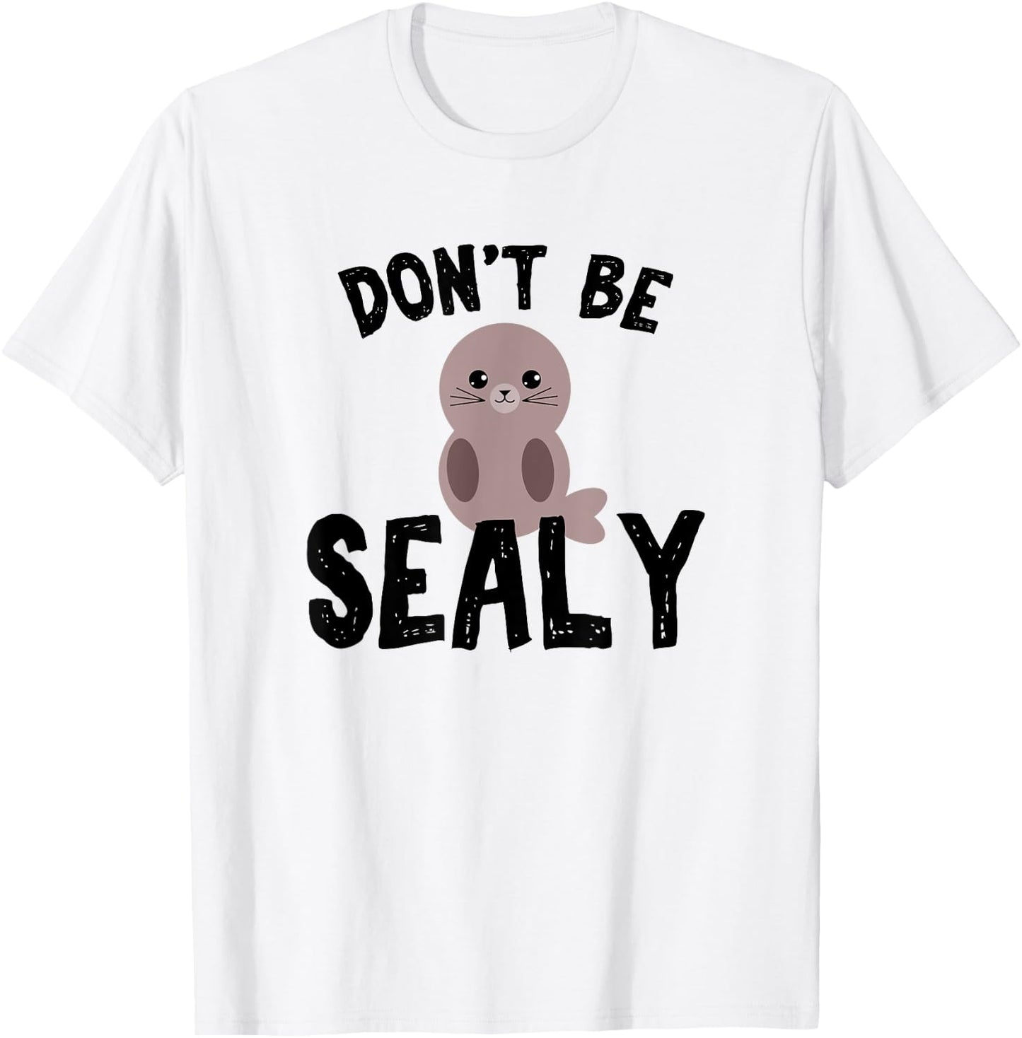 Cute Don't be sealy pun animals for boys T-Shirt - T-Shirt | White