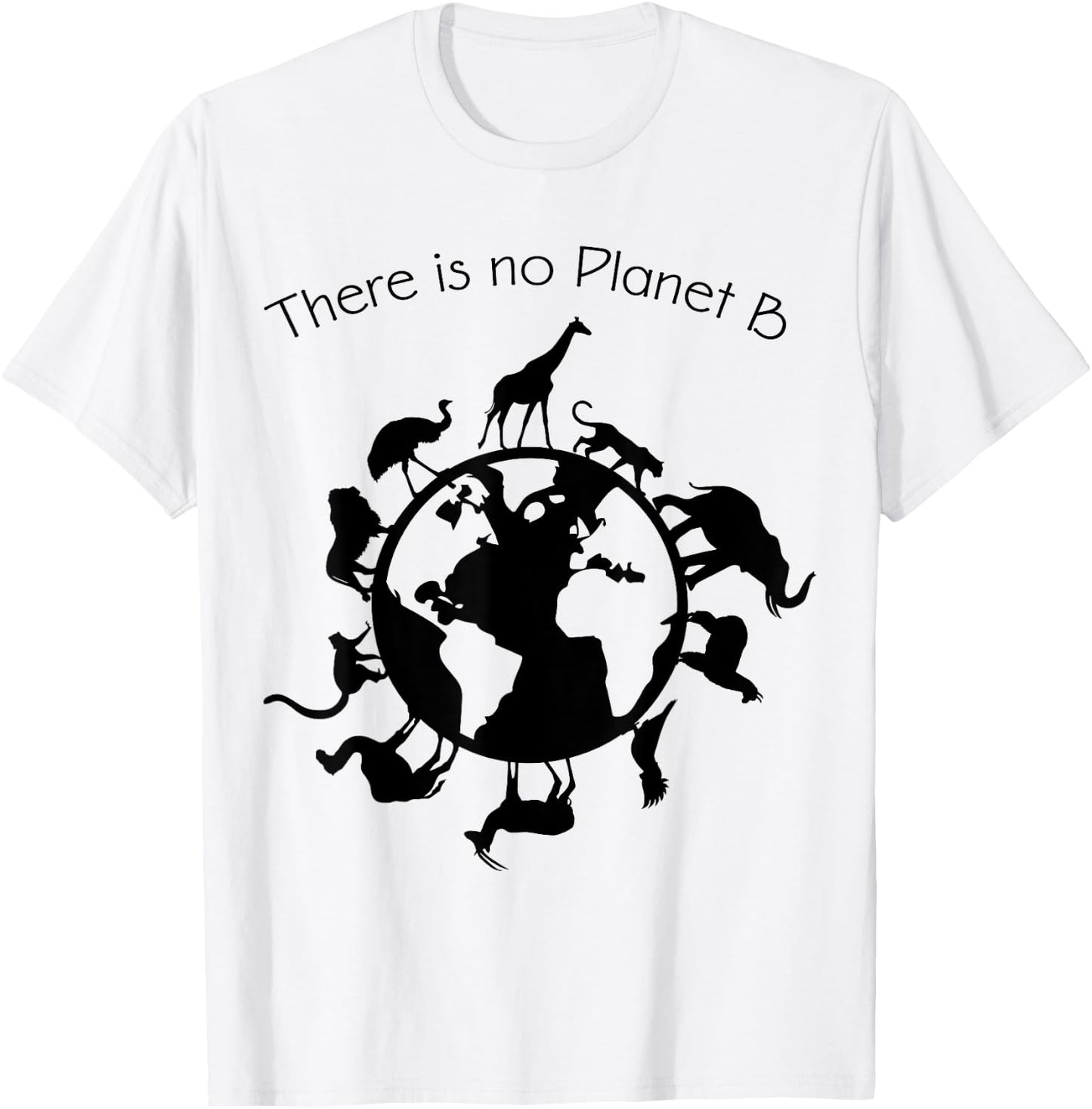 There is No Planet B Animal Rights Earth Day Ecology T-Shirt - T-Shirt | White