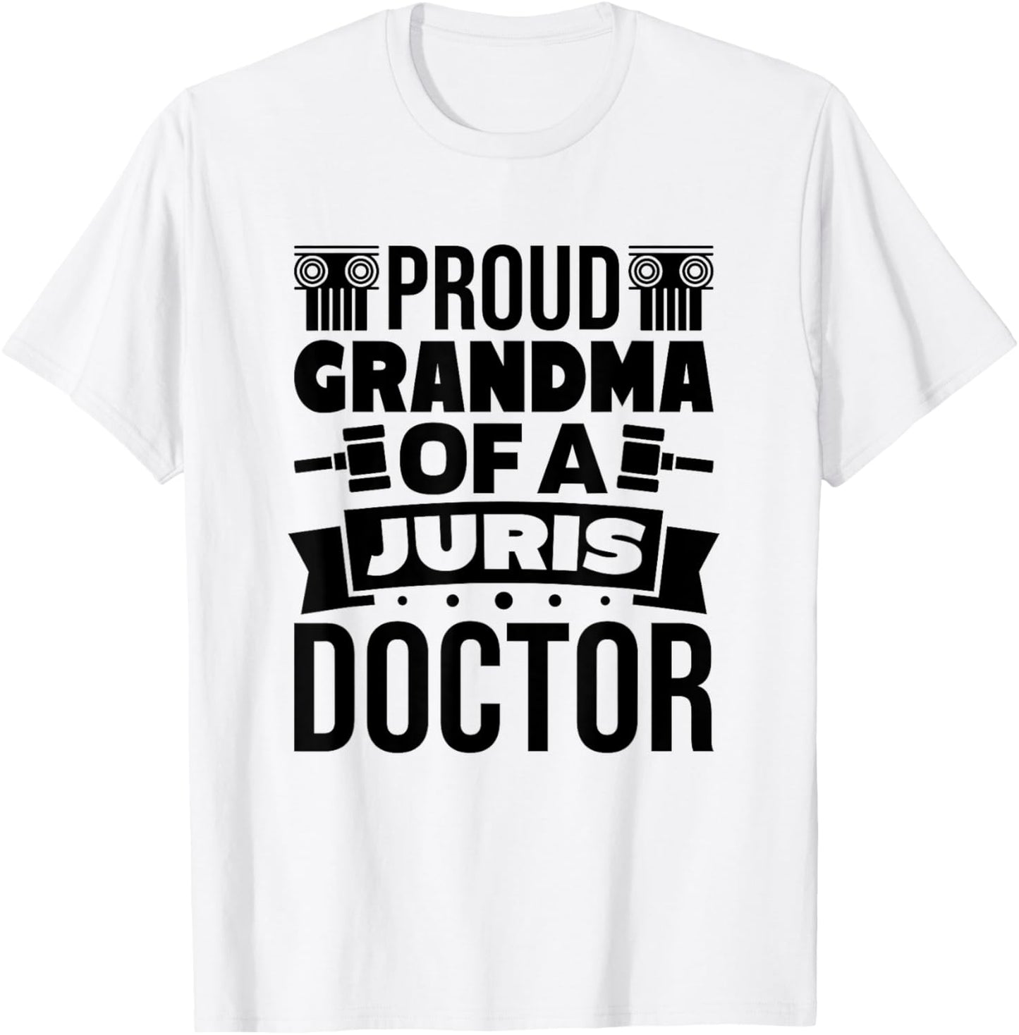 Grandma Of A Juris Doctor Lawyer, Law School Graduate T-Shirt - T-Shirt | White