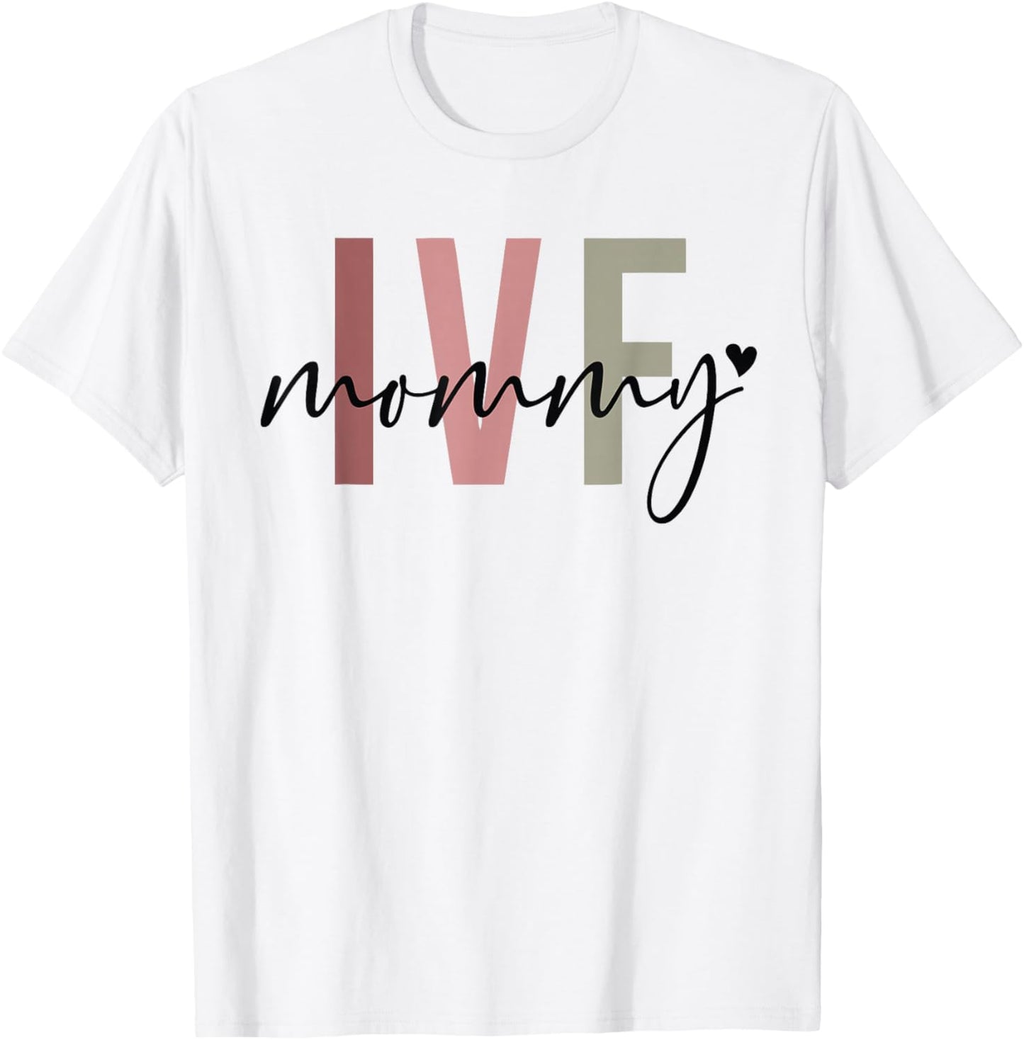 IVF Mommy Infertility IVF Awareness Mom IUI IVF Transfer Day T-Shirt - T-Shirt | White