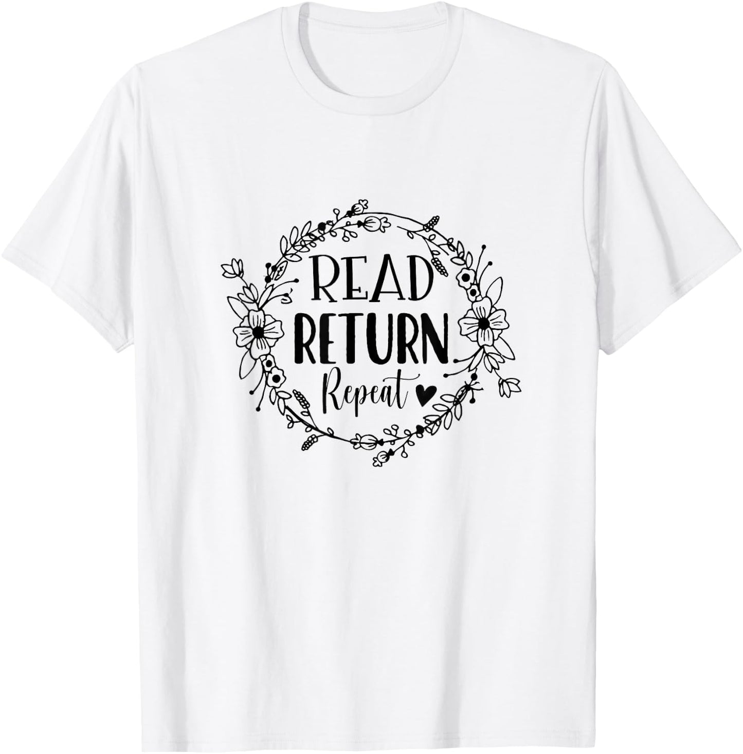 Read Return Repeat Reading Book Lover Proud Librarian T-Shirt - T-Shirt | White