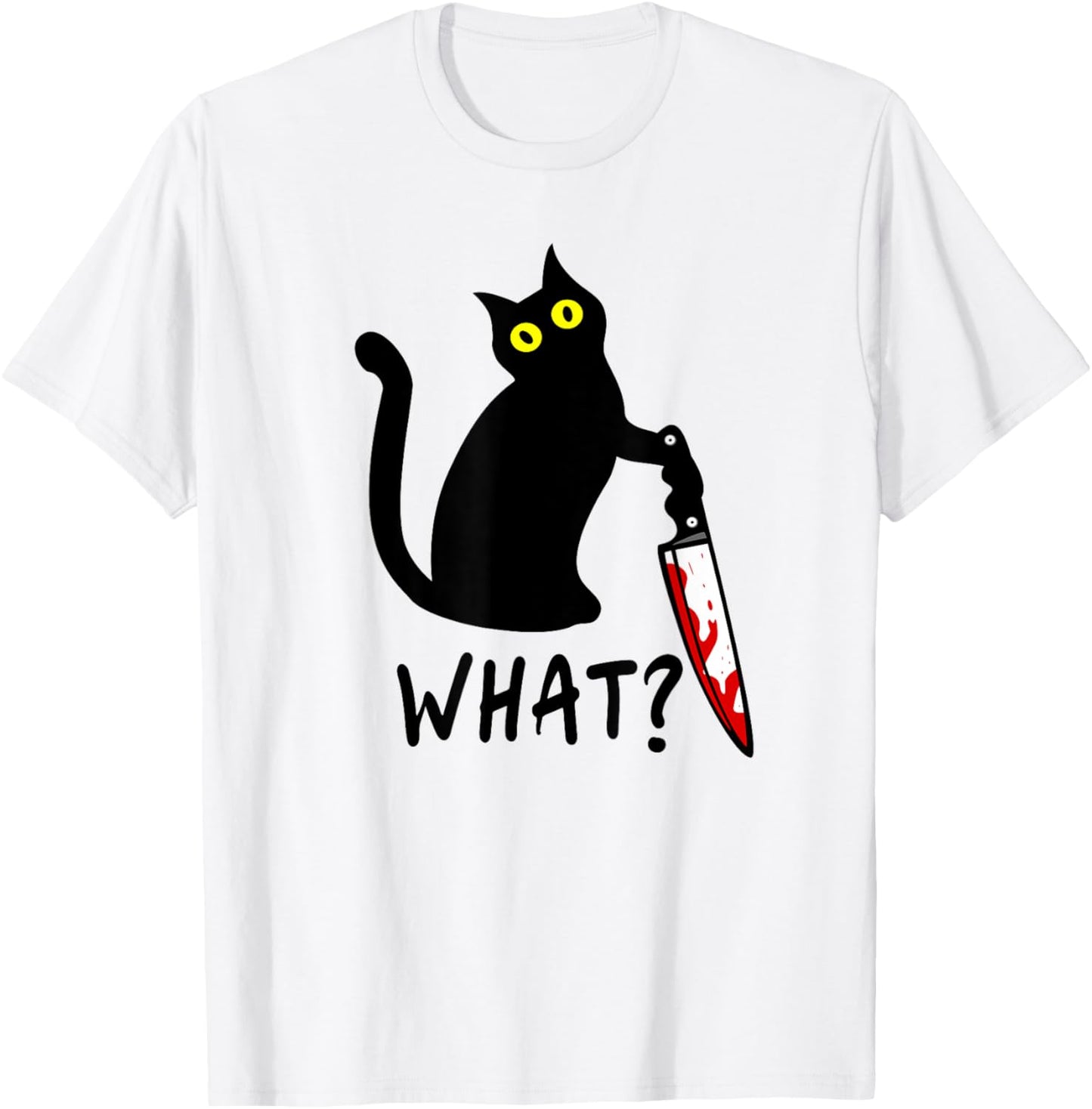 What? Funny Black Murderous Cat Knife Kitten Cat Lover Gift Men Women T-Shirt - T-Shirt | White