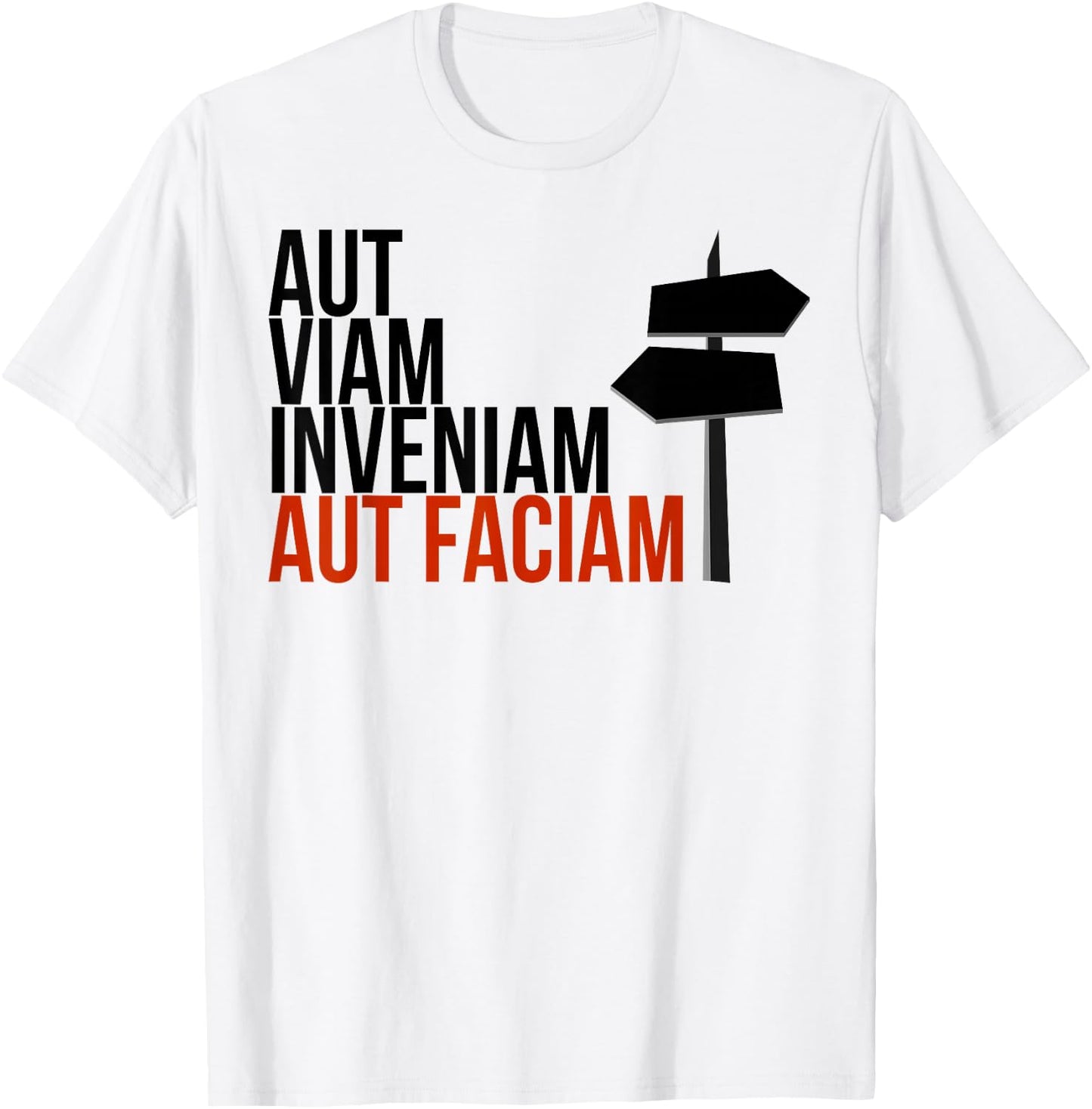 Aut Viam Inveniam Aut Faciam - Latin Hannibal Quote T-Shirt - T-Shirt | White