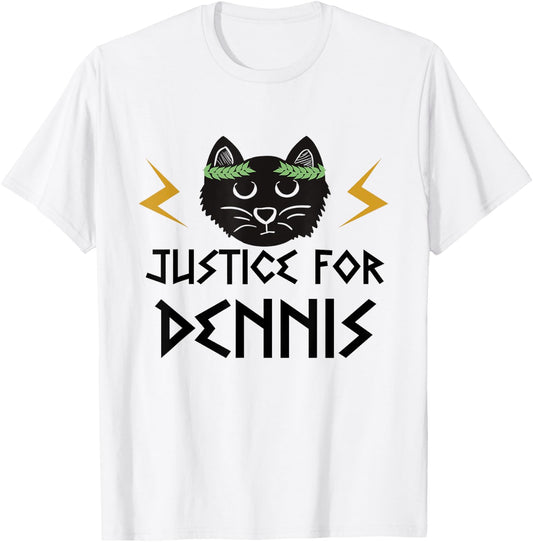 Kaos TV. Justice for Dennis the cat. T-Shirt - T-Shirt | White