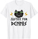 Kaos TV. Justice for Dennis the cat. T-Shirt - T-Shirt | White
