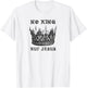 No King But Jesus Christmas Worship T-Shirt - T-Shirt | White
