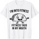 I'm into Fitness Taco in my Mouth - Funny Gym Workout T-Shirt - T-Shirt | White