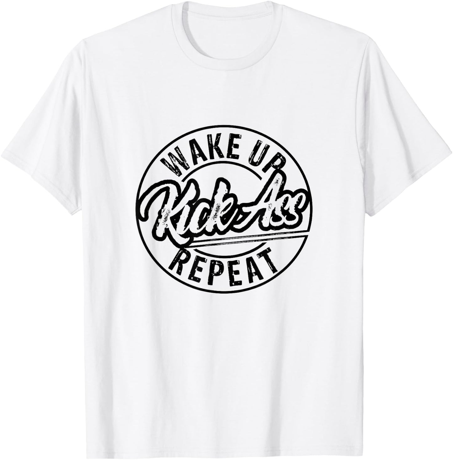 Funny Wake Up Kick Ass Repeat T-Shirt - T-Shirt | White