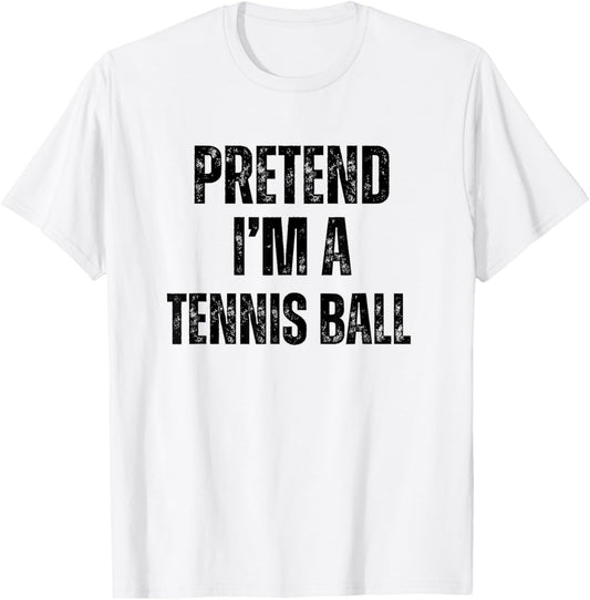 Pretend I'm A Tennis Ball Funny Halloween Easy Costume T-Shirt - T-Shirt | White