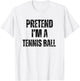 Pretend I'm A Tennis Ball Funny Halloween Easy Costume T-Shirt - T-Shirt | White